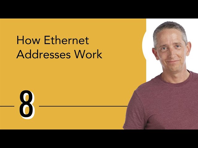 How Ethernet Addresses Work