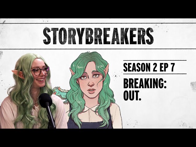 Storybreakers S2E7 - Breaking: Out