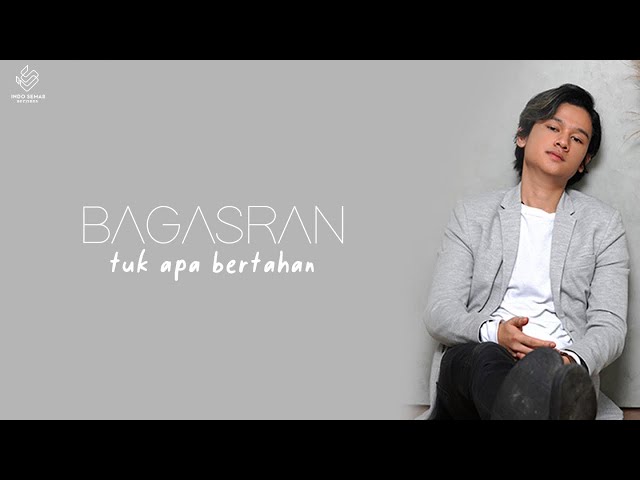 Bagas Ran - Tuk Apa Bertahan (Official Lyric Video)