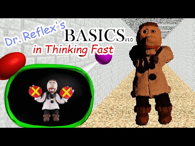 Dr. Reflex Replaces Baldi █ Baldi's Basics █