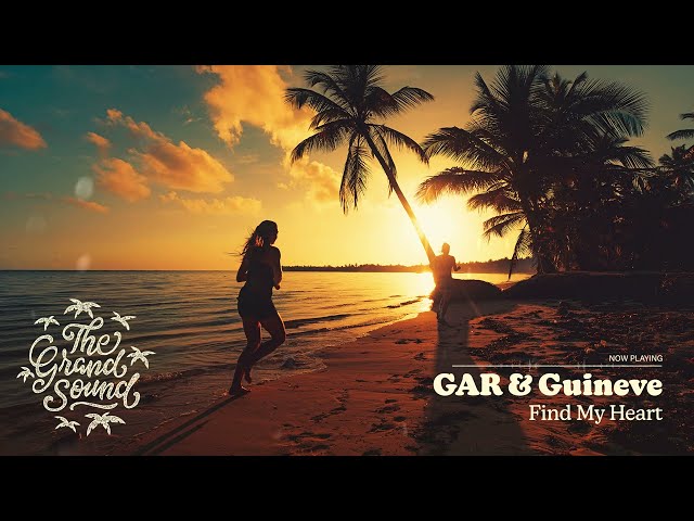 GAR & Guineve - Find My Heart