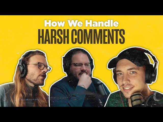 How We Handle HARSH Comments