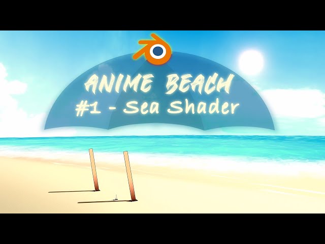Making an anime beach in Blender Part 1 - Anime Sea Shader