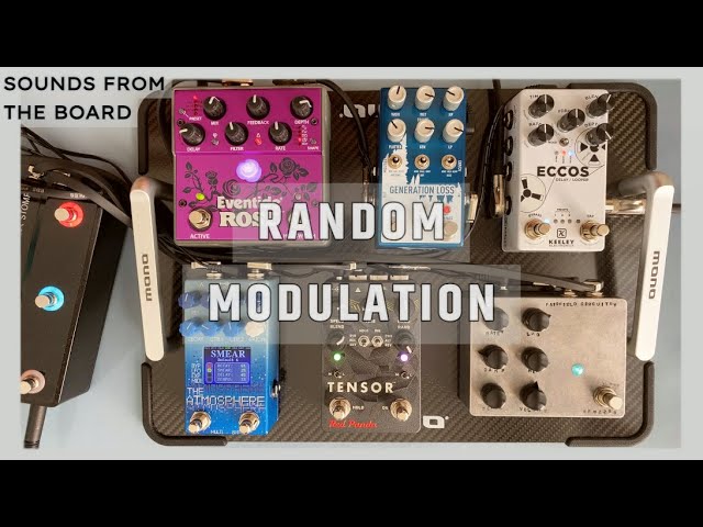Sounds From The Board - Random Modulation (Shallow Water, Generation Loss, Tensor, Atmosphere, Rose)
