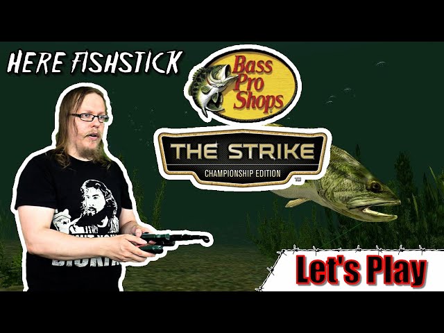 Bass Pro Shops The Strike - Championship Edition Let's Play / Fishing For Some Fishsticks!