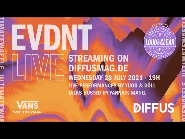 EVDNT LIVE mit Yugo & Döll | DIFFUS x VANS