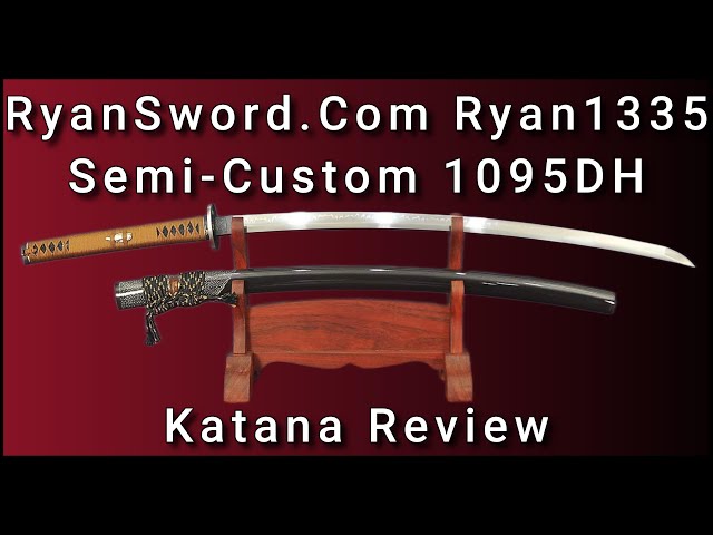 RyanSword .com Ryan1335 Semi-Custom 1095DH Katana Review