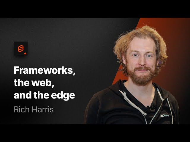 Rich Harris on frameworks, the web, and the edge