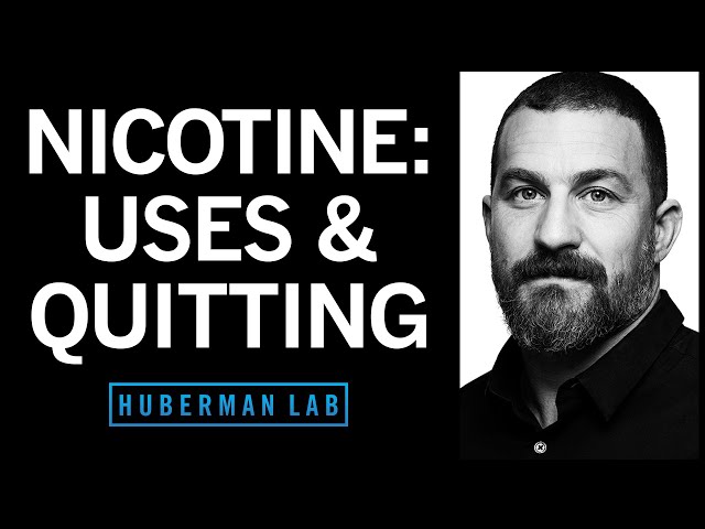 Nicotine’s Effects on the Brain & Body & How to Quit Smoking or Vaping | Huberman Lab Podcast #90