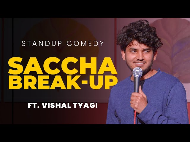 Saccha BreakUp | Stand Up Comedy Ft. Vishal Tyagi