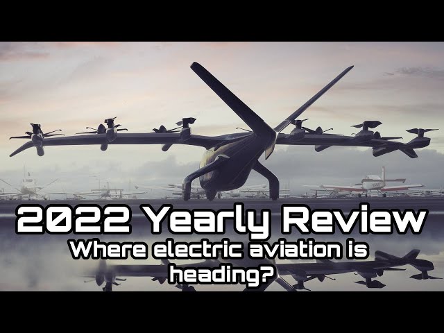 Electric Aviation yearly review 2022: Was 2022 a strong year for eVTOL ?