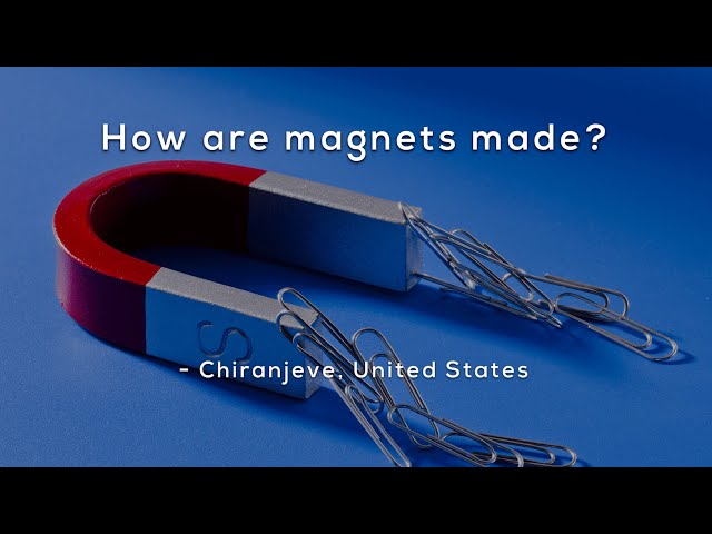 How are magnets made?