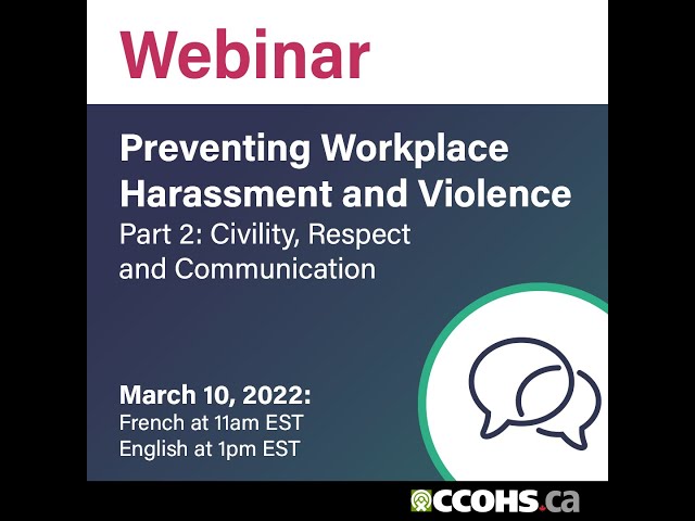 Preventing Workplace Harassment and Violence Part 2: Civility, Respect and Communication