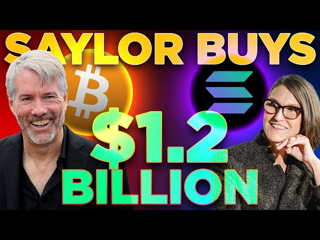 Michael Saylor Buys More Bitcoin🔥 Cathie Wood Eyes Solana