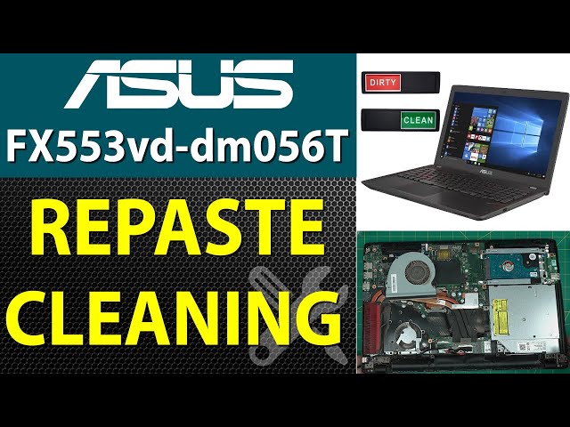 How to Clean and Repaste ASUS FX553VD DM056T - Ultimate Cooling Fix