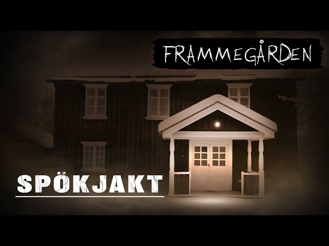 Ghost hunting | Frammegården