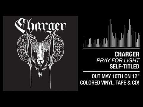 Charger - "Pray For Light"
