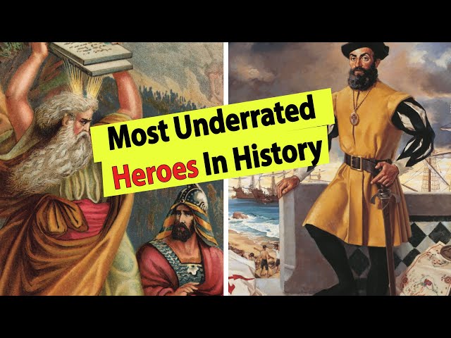 Most Underrated Heroes in History