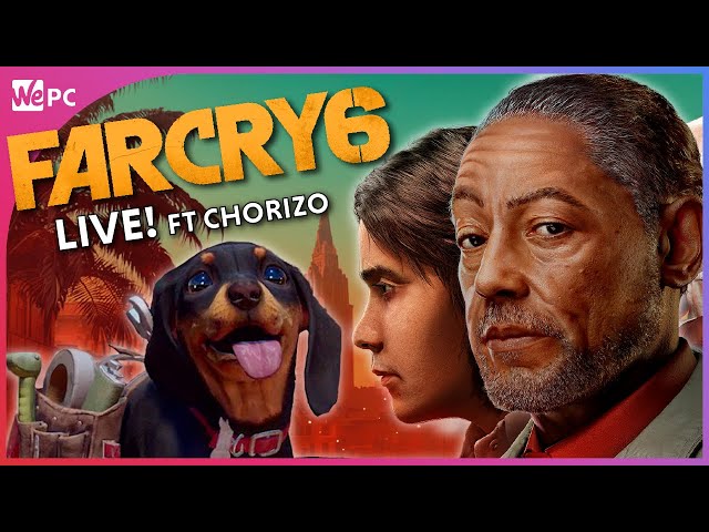 FarCry 6 LIVE!! Chorizo the dog hype!