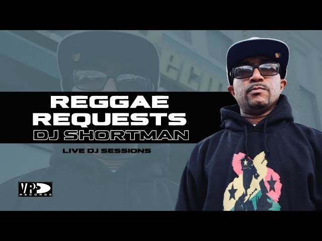 DJ Session - DJ Shortman plays Reggae Requests