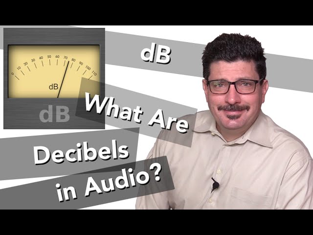 Unraveling The Mystery Of Decibels (db) In Audio