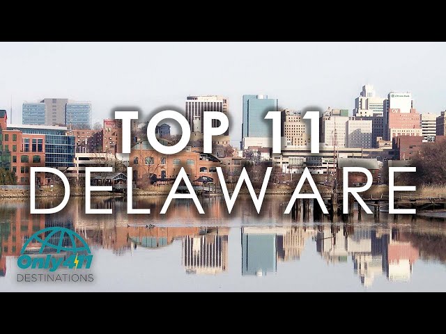 Delaware: 11 Best Places to Visit in Delaware | Delaware Things to Do | Only411 Destinations