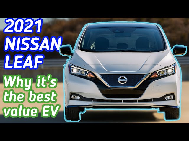 Nissan LEAF | Why It's the Best Value Electric Car | Pricing, Reliability, and Resale Info 2020-2021