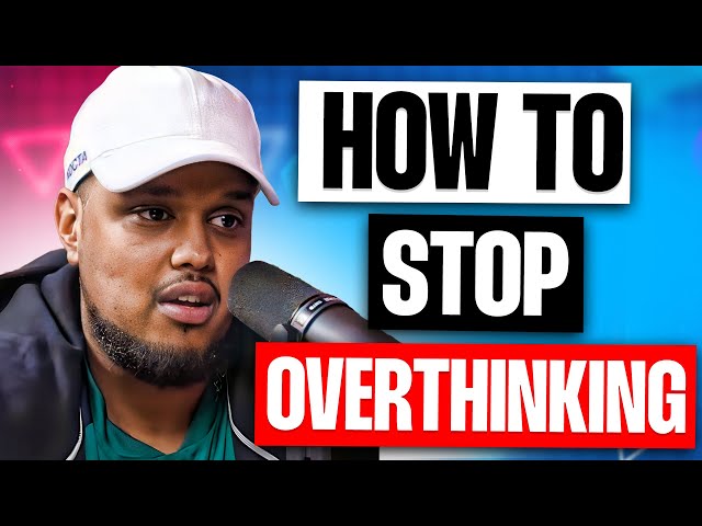 Why You Should STOP Overthinking...