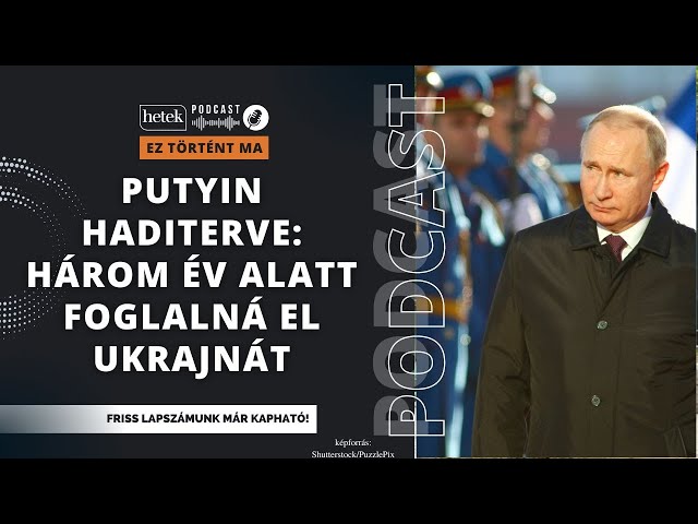 Putyin haditerve: három év alatt foglalná el Ukrajnát, miközben a nyugat támogatása teljesen elapad