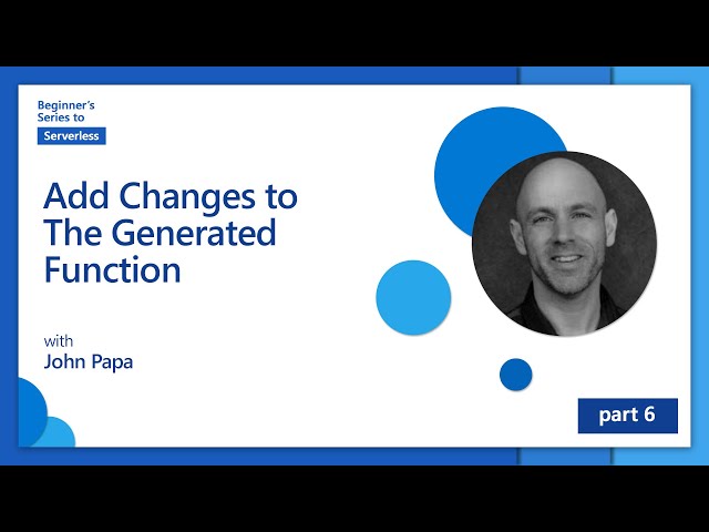 Add Changes to The Generated Function [6 of 16] | Beginner's Series to: Serverless