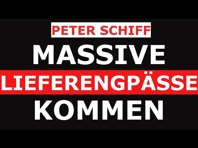 Peter Schiff geschockt - Massive LIEFERENGPÄSSEN kommen!HÖR dir das an und BEREITE deine FAMILIE vor