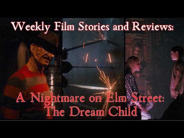 A Nightmare on Elm Street: The Dream Child/ Weekly Film Stories and Reviews