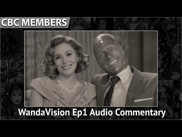 WandaVision Ep1 Audio Commentary [MEMBERS]