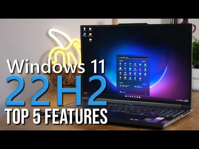 Windows 11 22H2: Top 5 Features und wichtigste Neuerungen