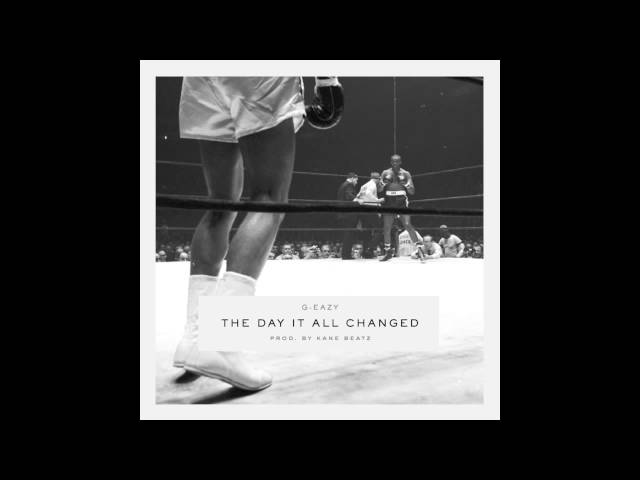 G-Eazy - The Day It All Changed (Prod by Kane Beatz)