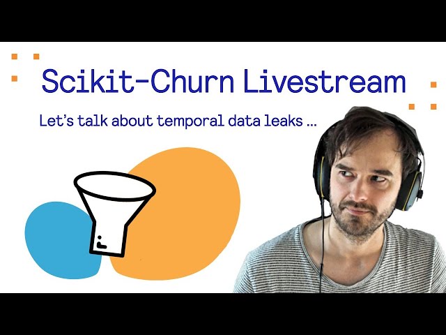 Probabl Livestream: Scikit-Churn and Temporal Data Leaks
