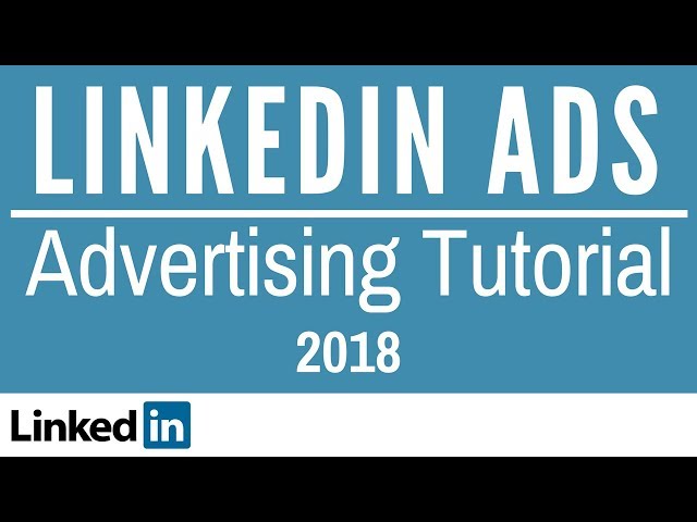 LinkedIn Advertising Tutorial - LinkedIn Ads Tutorial From Beginner to Advanced
