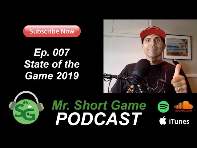 Live Podcast Ep 007 - Golf, State of the Game 2020! Mr. Short Game