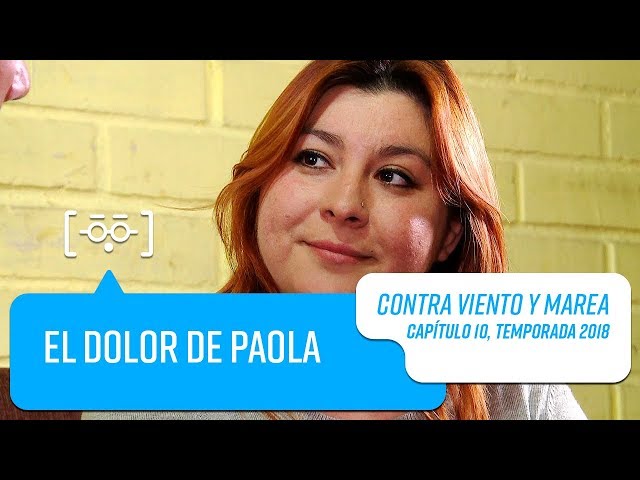 El dolor de Paola | Contra Viento y Marea | Temporada 2018