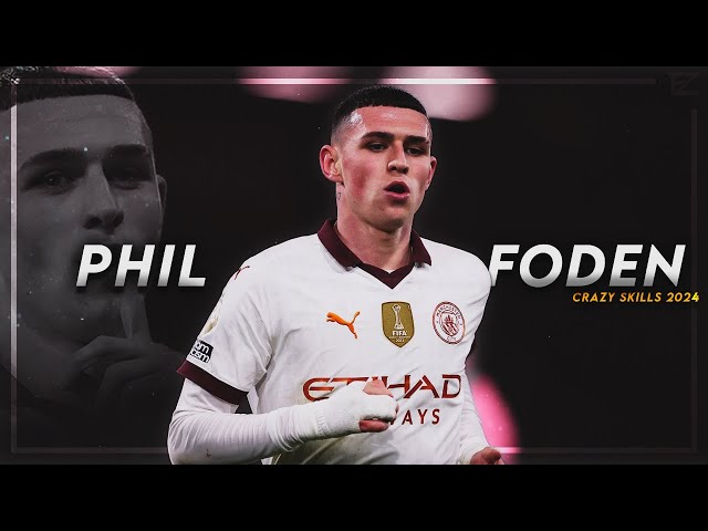 Phil Foden is UNSTOPPABLE in 2024 - Skills, Passes & Goals ᴴᴰ