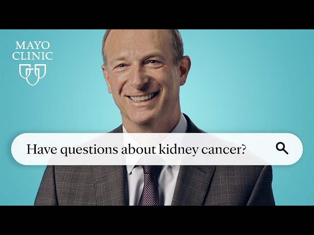 Ask Mayo Clinic: Kidney Cancer