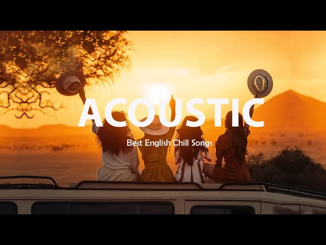 Acoustic songs 2022 - Top Acoustic Love Songs 2022 - Top Hits English Acoustic Collection