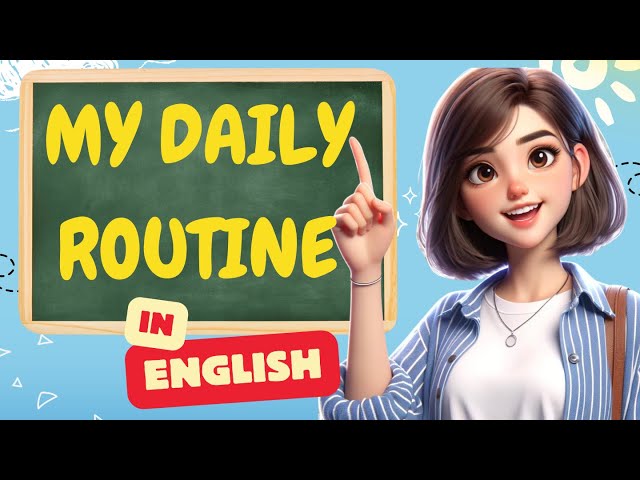 Improve Your English Conversation And Listening Skills With My Daily Routine