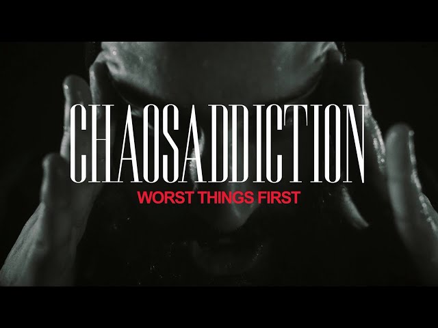 CHAOS ADDICTION - Worst Things First (Oficial Music Video)