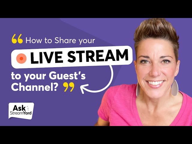How to Share Your Live Stream to Your Guest's Channel
