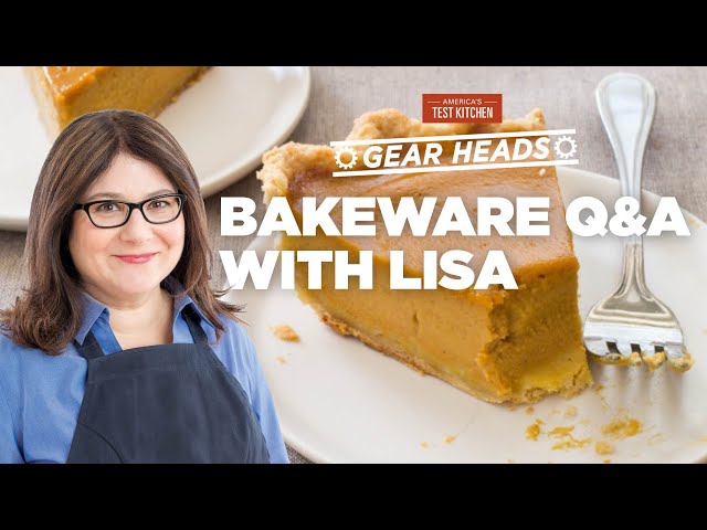 Lisa McManus Answers Your Questions About Baking Equipment | Gear Heads