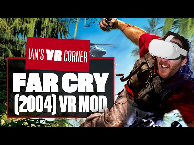 Far Cry VR Mod Gameplay Is A FAR OUT Nostalgia TRIP! - Ian's VR Corner