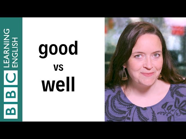 Good vs well - what's the difference? English In A Minute