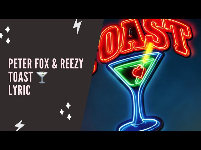 Peter Fox & reezy - Toast 🍸 (Lyric Edition)