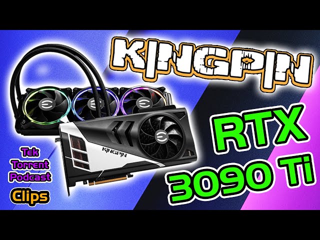 TTP Clips: 3090 Ti Kingpin is a MONSTER of a GPU
